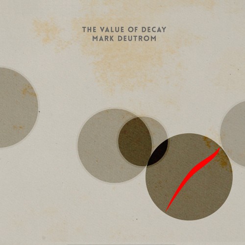 Mark Deutrom: The Value of Decay 2LP